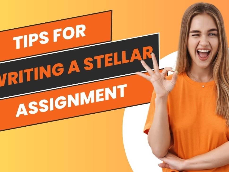 Tips for Writing a Stellar Assignment